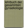 Lehrbuch der gesammten gynaekologie by Simon Braun