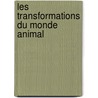 Les Transformations Du Monde Animal by Charles Jean Julien Dep Ret