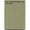 Lese-Rechtschreibstorung - Im Fokus door Bettina Kruckenberg