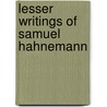 Lesser Writings of Samuel Hahnemann by R.E. Dudgeon