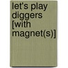 Let's Play Diggers [With Magnet(s)] by Alfie Clover