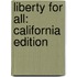 Liberty For All: California Edition