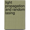 Light Propagation And Random Lasing door Regine Frank