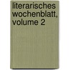 Literarisches Wochenblatt, Volume 2 by Unknown