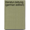 Literatur-Zeitung. (German Edition) door Und J.S. Schutz Erfch. Cg