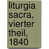 Liturgia Sacra, Vierter Theil, 1840 by Joseph Marzohl