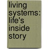 Living Systems: Life's Inside Story door Patricia Ohlenroth