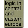 Logic in Central and Eastern Europe by Andrew Schumann