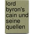 Lord Byron's Cain Und Seine Quellen