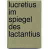 Lucretius Im Spiegel Des Lactantius door Domenic Sch Fer