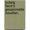 Ludwig Tieck's gesammelte Novellen. door Johann Ludwig Tieck