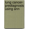 Lung Cancer- Prediagnosis Using Ann door Alka Vishwa