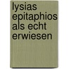 Lysias Epitaphios als echt erwiesen door Le Beau L.
