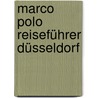 Marco Polo Reiseführer Düsseldorf by Doris Mendlewitsch