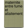 Maternite Entre Fume Et Allaitement door Françoise Darbre Fleckinger