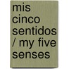 Mis Cinco Sentidos / My Five Senses door Aliki