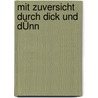 Mit Zuversicht Durch Dick Und DÜnn by Walter Diesing