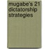 Mugabe's 21 Dictatorship Strategies