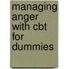 Managing Anger With Cbt For Dummies door Gillian Bloxham