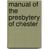 Manual of the Presbytery of Chester