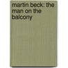 Martin Beck: The Man on the Balcony by Maj Sjöwall