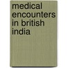 Medical Encounters in British India by Kumar