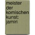 Meister der komischen Kunst: Jamiri