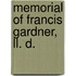 Memorial Of Francis Gardner, Ll. D.