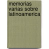 Memorias Varias Sobre Latinoamerica by Pedro De Angelis