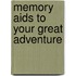 Memory Aids To Your Great Adventure