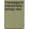 Messagerie Industrielle Temps Réel door Erwan Becquet