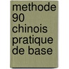 Methode 90 Chinois Pratique de Base door Lei Lei Li