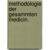 Methodologie der gesammten Medicin. by Theodor Alexander Von Hagen