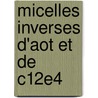Micelles Inverses D'aot Et De C12e4 by Stéphane Abel