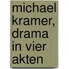 Michael Kramer, Drama in vier Akten door Hauptmann Gerhart