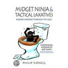 Midget Ninja and Tactical Laxatives door Philip Sidnell