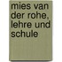 Mies Van Der Rohe, Lehre Und Schule
