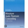 Miniature Joule-Thomson Cryocooling door John M. Pfotenhauer