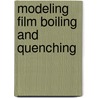 Modeling Film Boiling and Quenching door Jian Tao Jiang