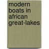 Modern Boats In African Great-Lakes by Stevens Aguto Odongoh