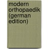 Modern Orthopaedik (German Edition) by Friedrich Immanuel Vogt Paul