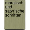 Moralisch- Und Satyrische Schriften by Albrecht Friedrich Gustav Rautenberg