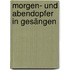 Morgen- und Abendopfer in Gesängen