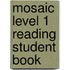 Mosaic Level 1 Reading Student Book
