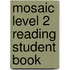 Mosaic Level 2 Reading Student Book