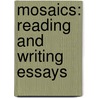 Mosaics: Reading and Writing Essays door Kim Flachmann