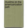 Muslims on the Americanization Path by Yvonne Yazbeck Haddad