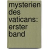 Mysterien des Vaticans: erster Band door Theodor Griesinger