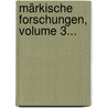 Märkische Forschungen, Volume 3... by Adolph Friedrich Riedel