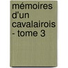 Mémoires d'un Cavalairois - Tome 3 door Raymond Defendente